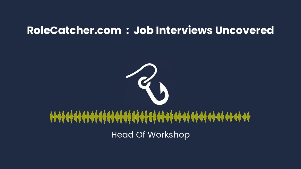 Head Of Workshop : Job Interviews Uncovered