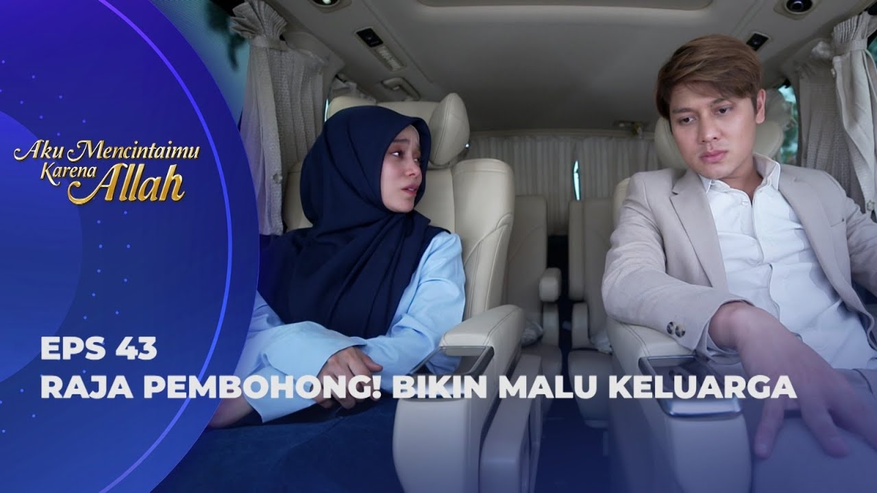 SEMUA ORANG KECEWA! GAK ADA YANG PERCAYA DENGAN RAJA? - AKU MENCINTAIMU KARENA ALLAH EPS 43