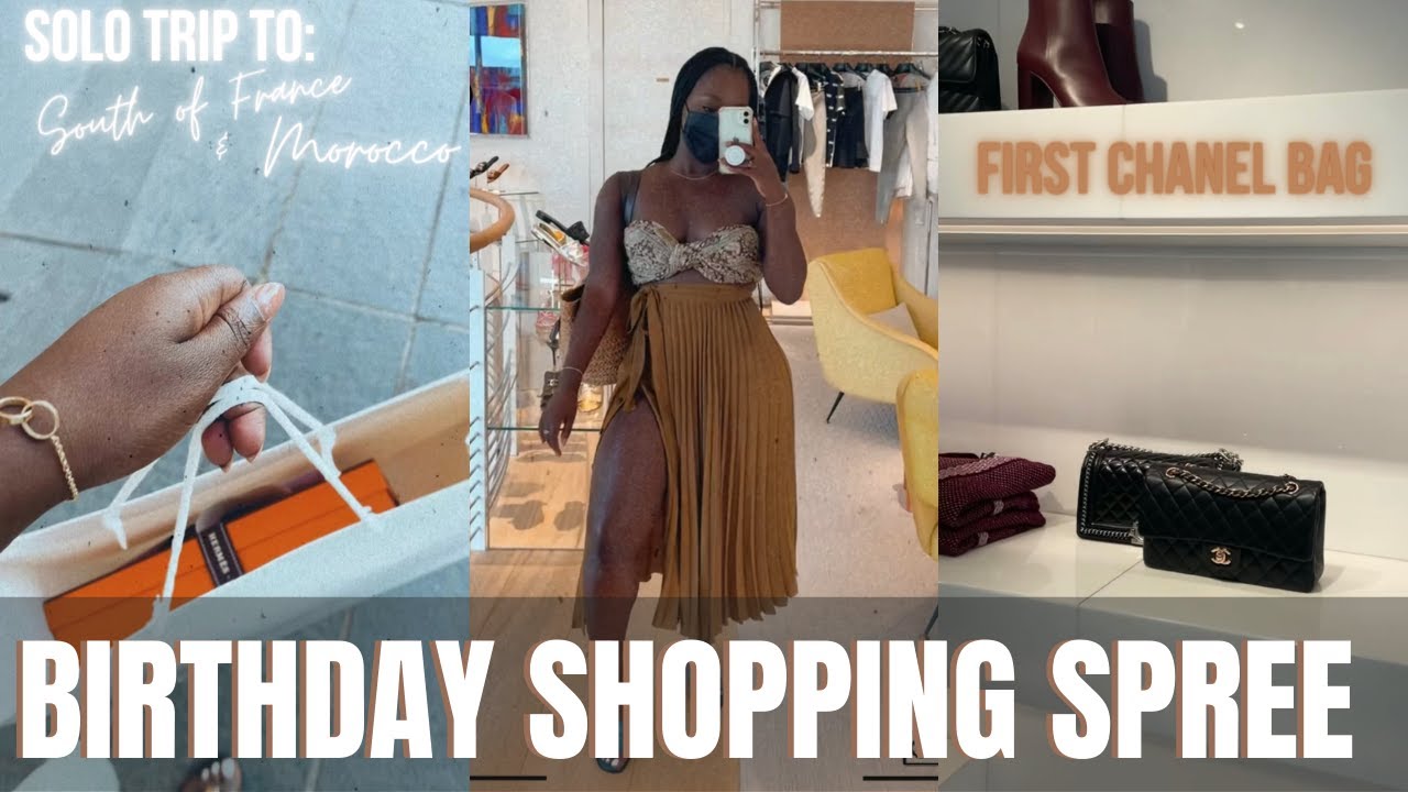 SOLO TRIPS FOR MY BDAY + FIRST CHANEL BAG + LUXURY SHOPPING IN SOUTH OF FRANCE & MOROCCO