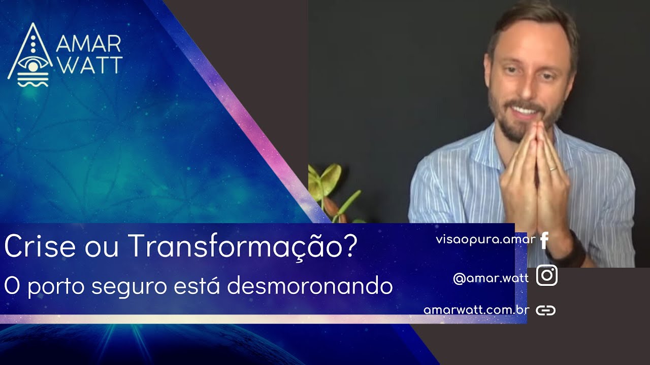Crise ou Transformaçao? O porto seguro está desmoronando | Amar Watt #263