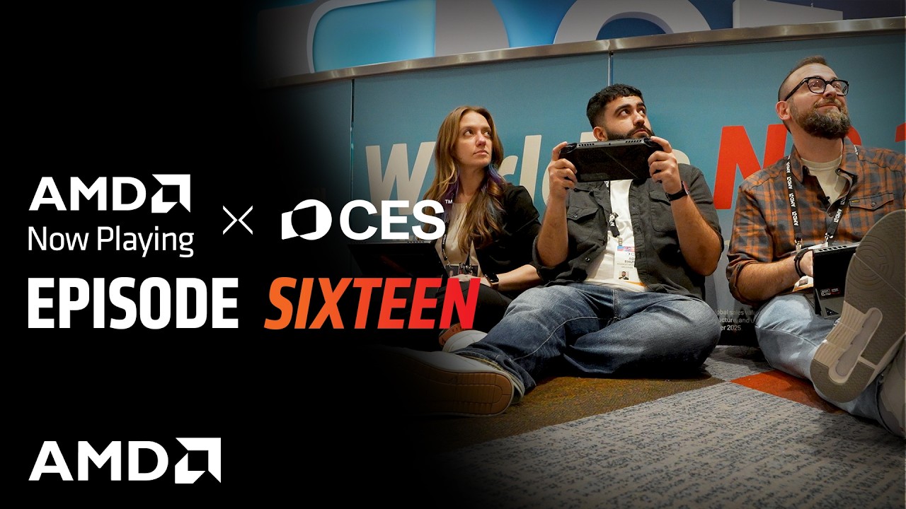 AMD Now Playing Episode 16 (CES 2026) - January 2026