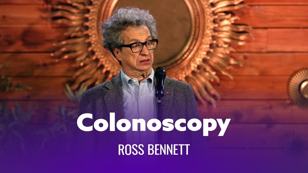 When You Get A Colonoscopy. Ross Bennett