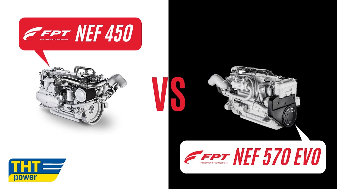 The FPT NEF 450 vs FPT NEF 570 EVO Marine Engine