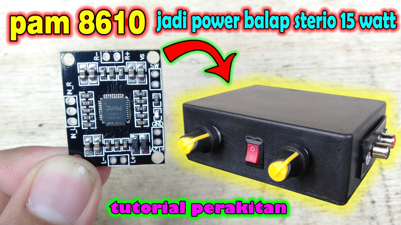 CARA MERAKIT POWER AMPLIFIER MINI 2 CHANNEL MENGGUNAKAN PAM 8610