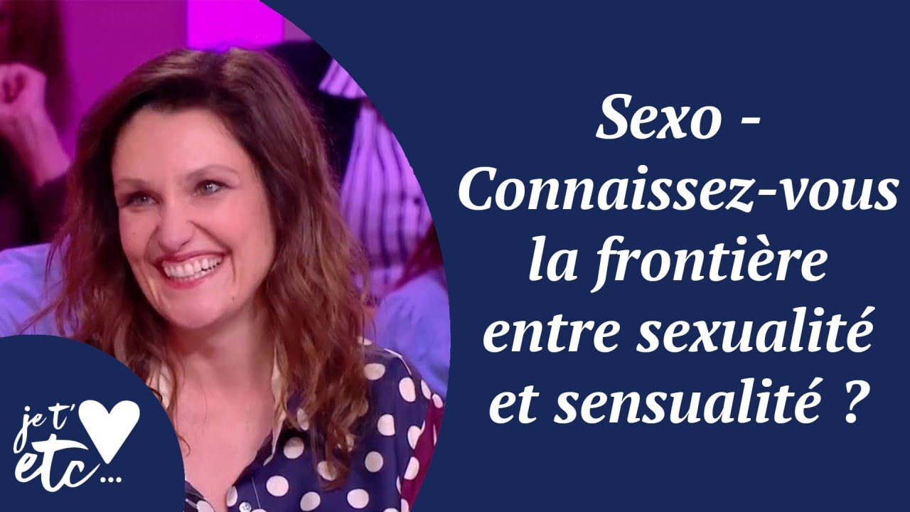 Sexo - Connaissez-vous la frontière entre sexualité et sensualité ? - Je t'aime etc S03