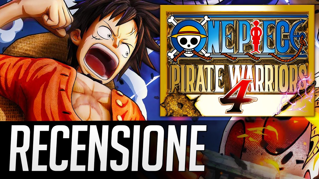 One Piece Pirate Warriors 4: Recensione del miglior gioco di One Piece
