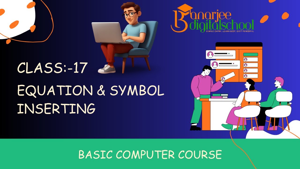Class:- 17. Equation & Symbol Inserting in Microsoft Word