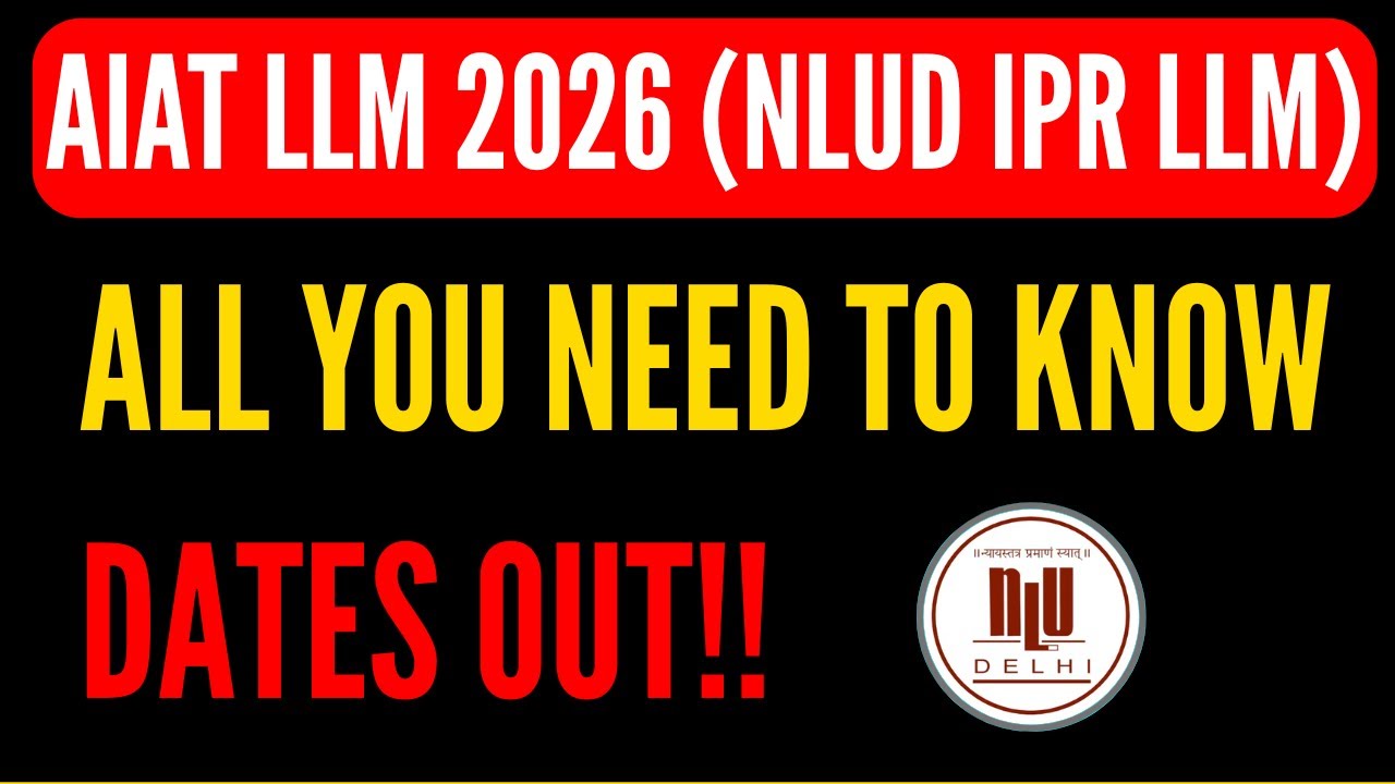 AIAT IPR LL.M. 2026 | NLU Delhi IP LLM | Dates, Syllabus, Exam Pattern & Preparation Strategy