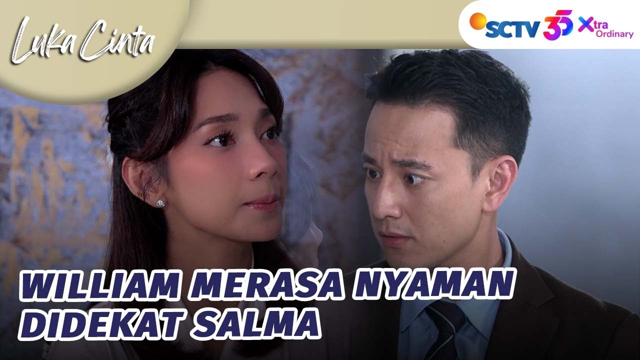 William Merasa Hangat Didekat Salma | Luka Cinta - Episode 318