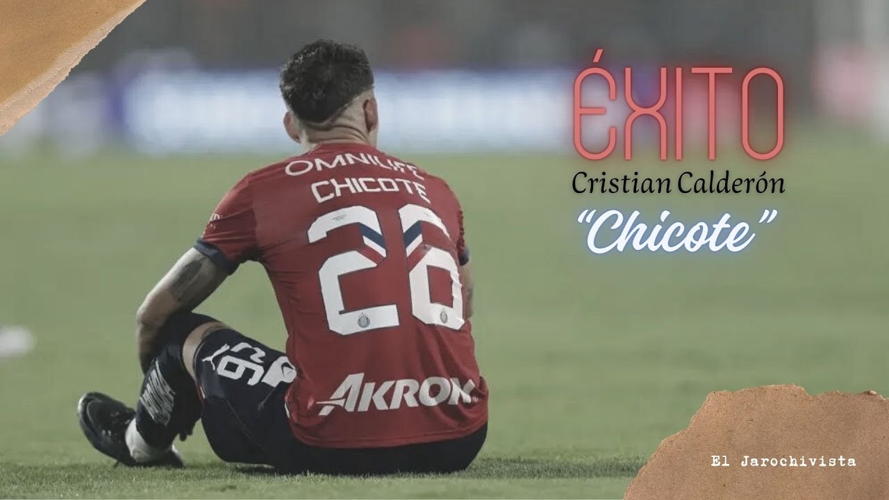 &Eacute;XITO CHICOTE: Todos los GOLES oficiales de Cristian Calder&oacute;n con Chivas | El Jarochivista