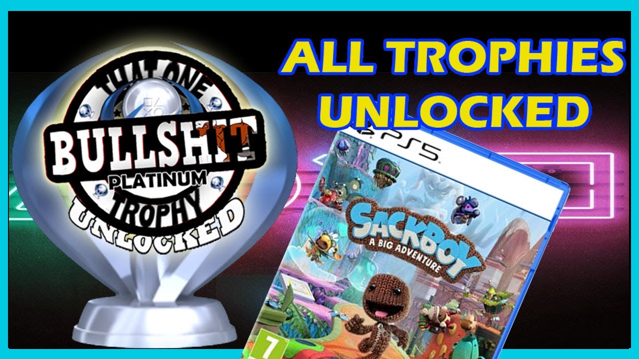 PLATINUM TROPHY UNLOCKED! Sackboy A Big Adventure PS5 - All Trophies unlocked in the order i got em!