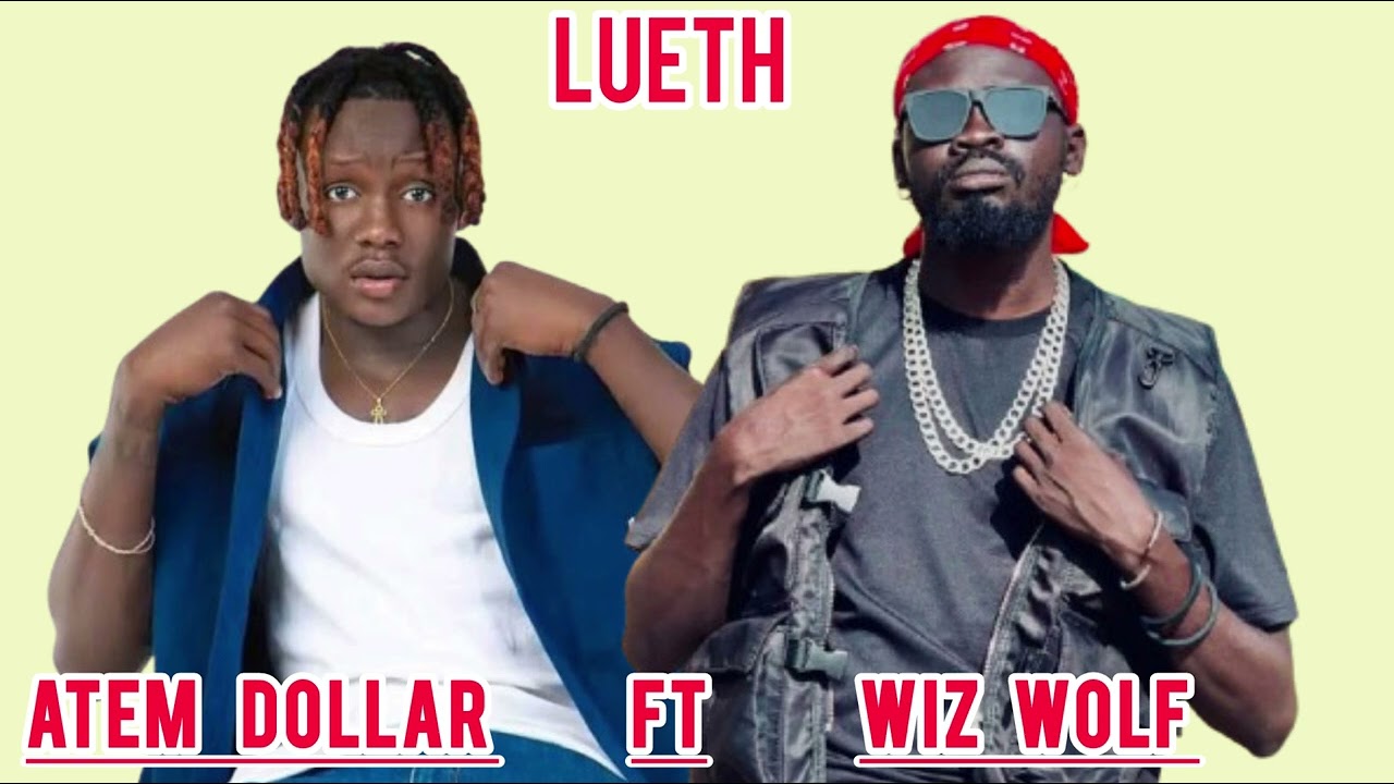 Lueth__Atem Dollar ft Wiz wolf( official audio)