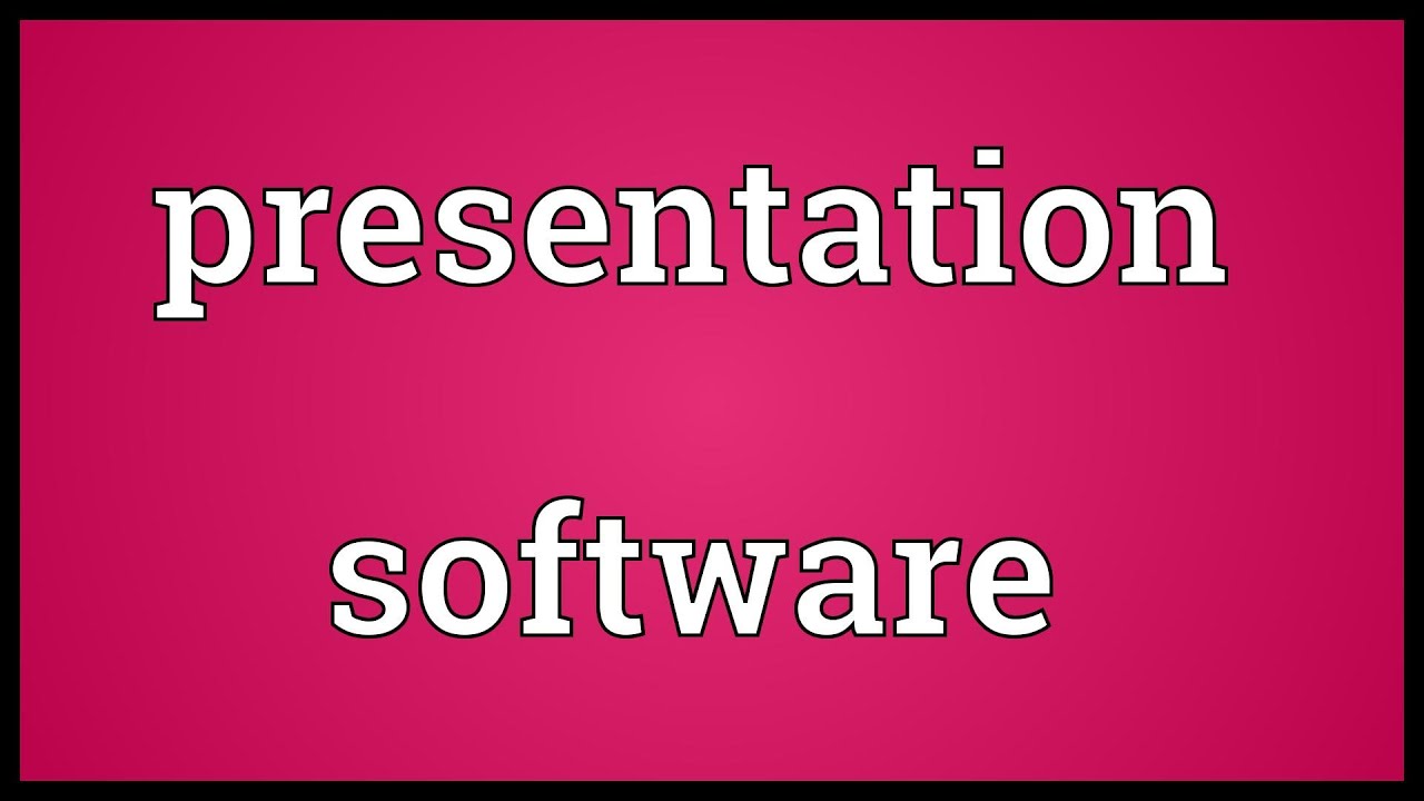 Presentation software Meaning