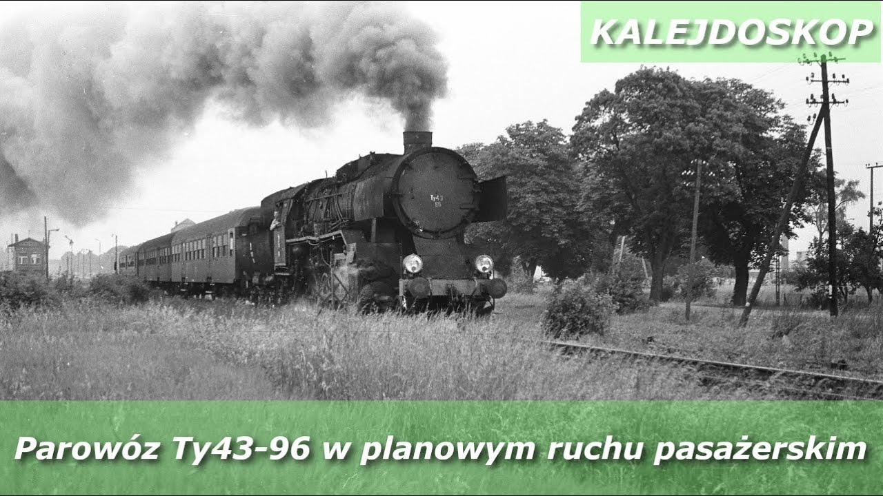Kalejdoskop - Parowóz Ty43-96 w planowym ruchu pasażerskim