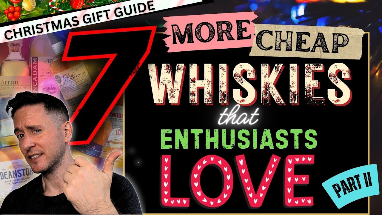 7 Great Cheap Whiskies for Enthusiasts (Part II)