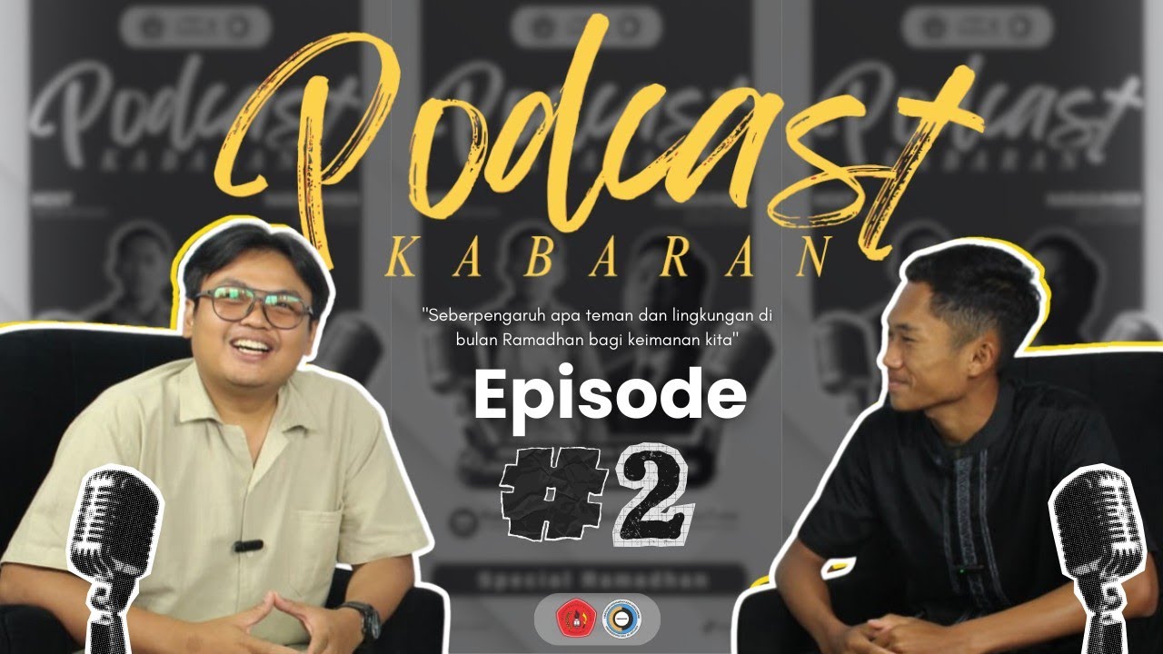 SEBERPENGARUH APA TEMAN DAN LINGKUNGAN DIBULAN SUCI RAMADHAN BAGI KEIMANAN KITA? - KABARAN EPISODE 2