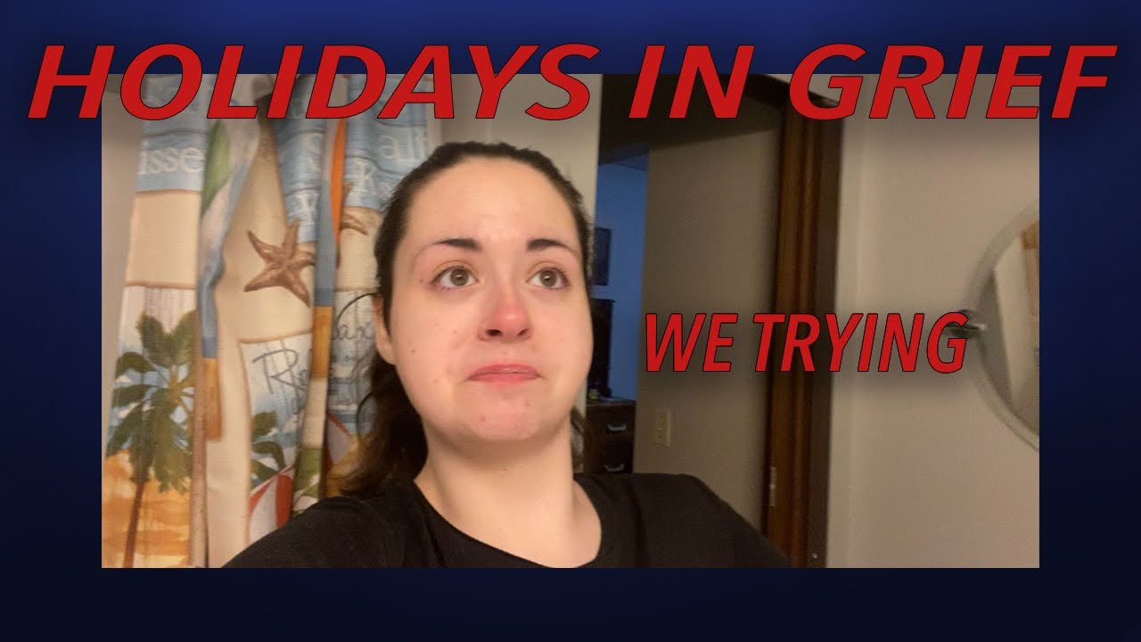 Adjusting To The Holidays | Grief Vlog #2