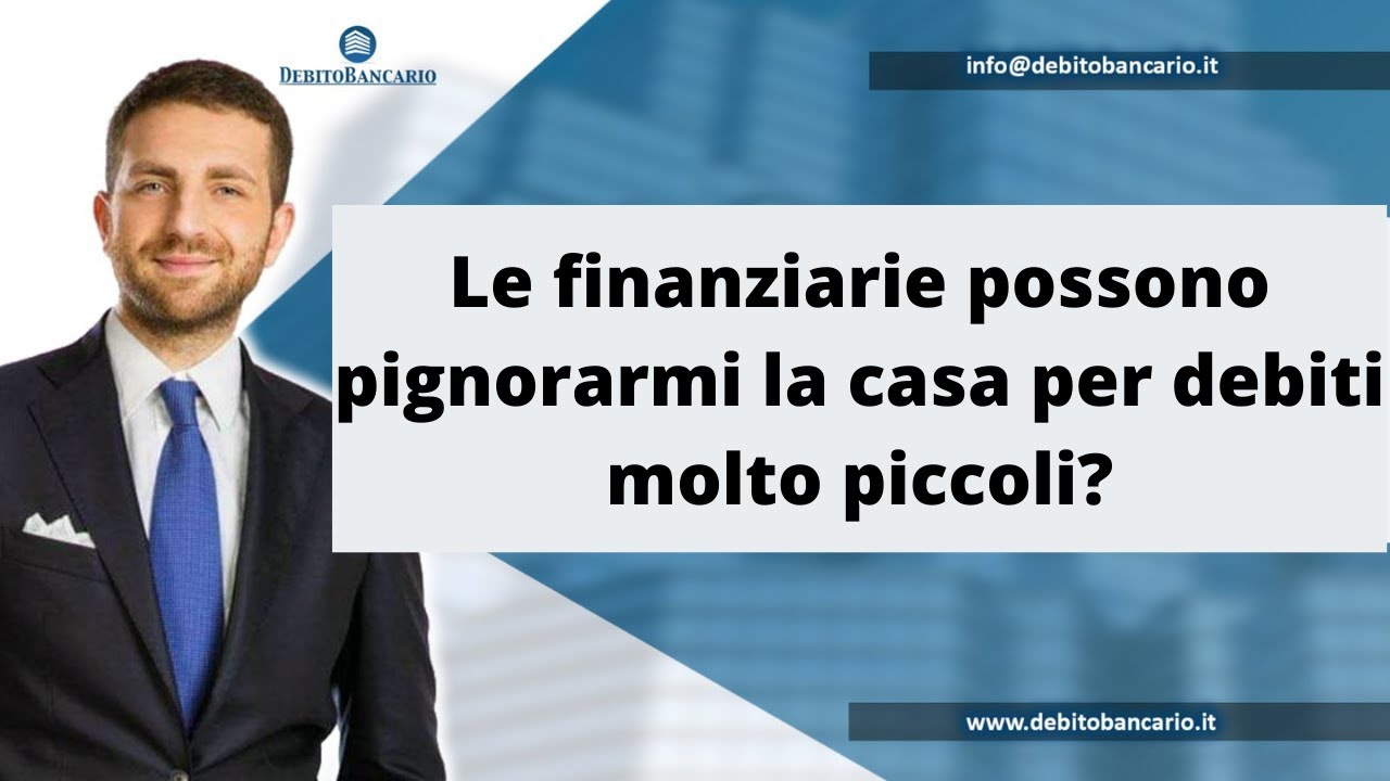 Le finanziarie possono pignorarmi la casa per debiti molto piccoli?