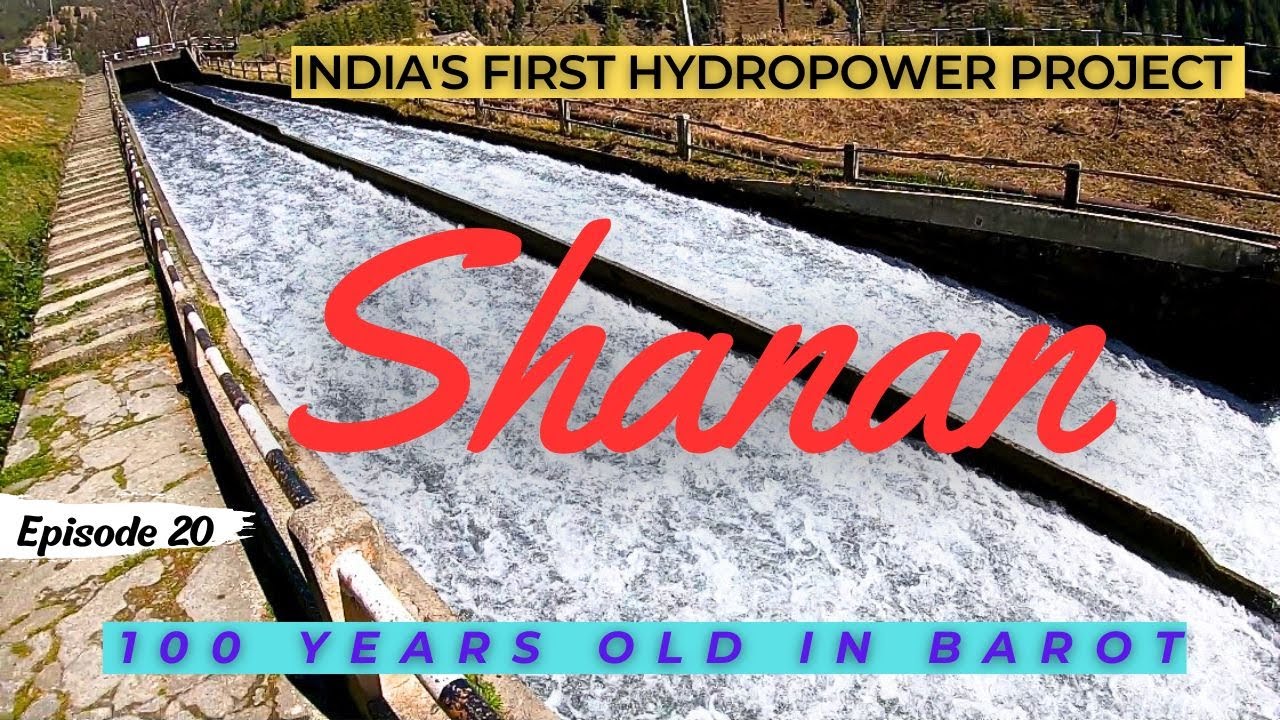 First & Oldest Heritage Hydro project of the India, SHANAN | Barot Valley | Himachal 2023 | EP-20