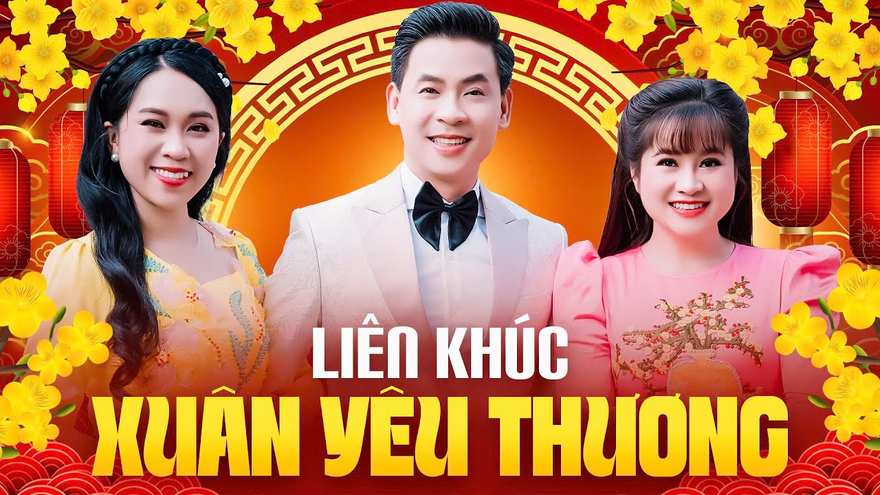 Liên Khúc XUÂN YÊU THƯƠNG - Lưu Ánh Loan, Leo Minh Tuấn, Huỳnh Thật, Hồng Phượng, Cẩm Loan,Hiền Ngân