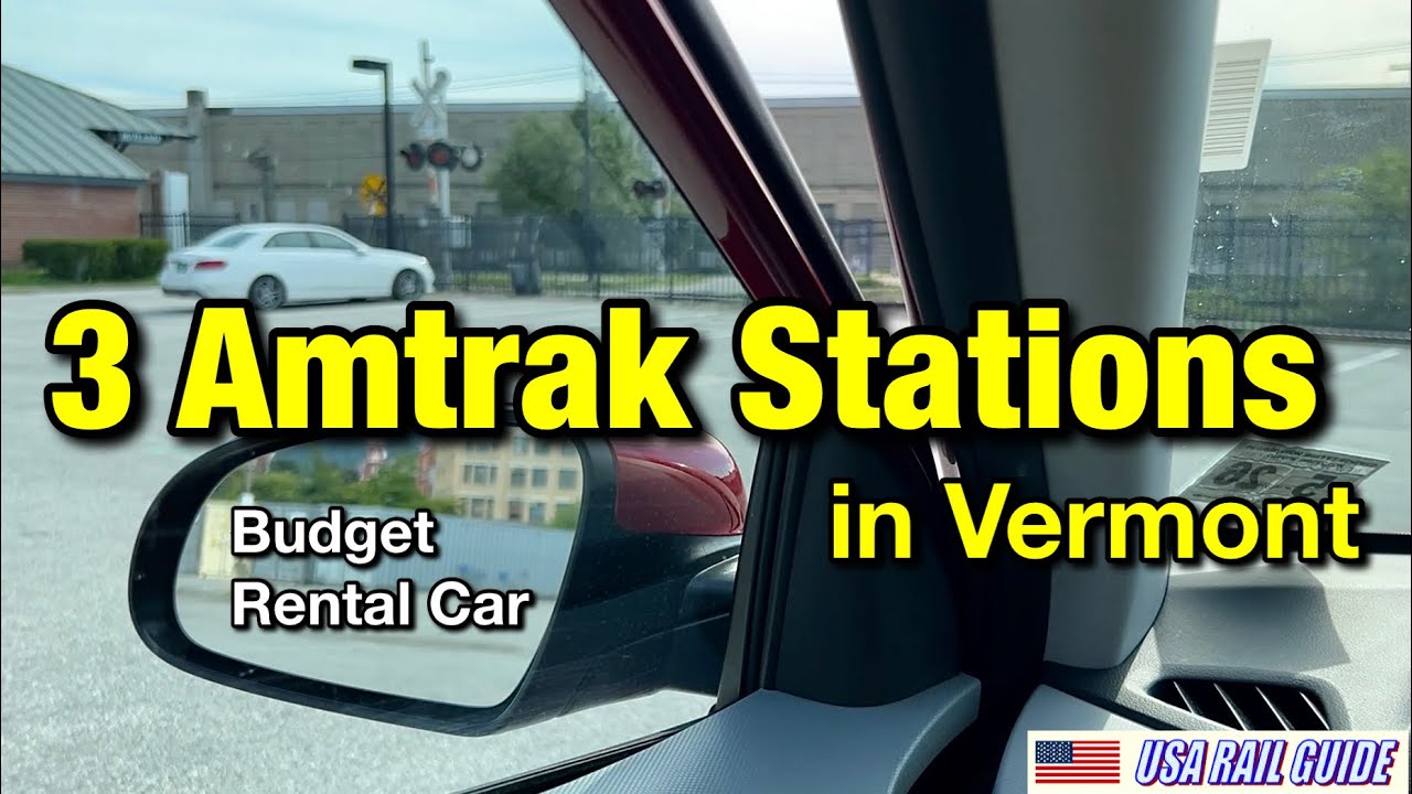 [ Amtrak Station ] Rent a car to visit three Amtrak stations in Vermont