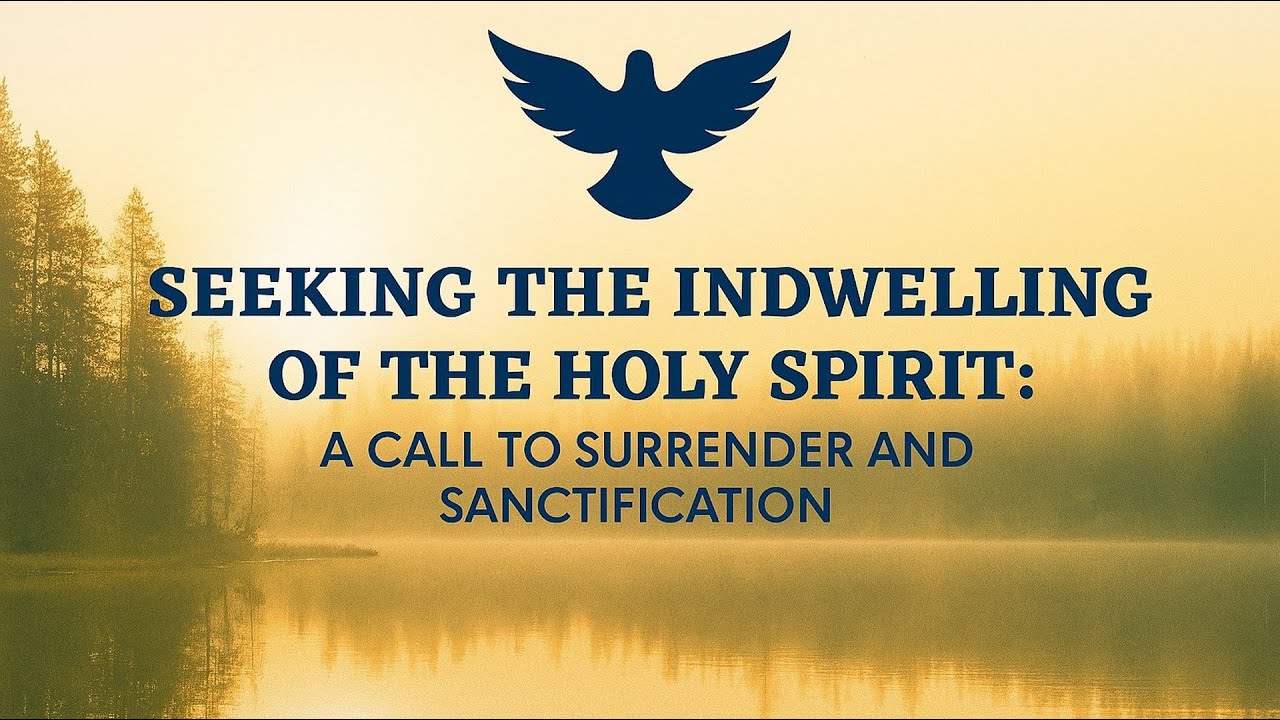 Seeking the Indwelling of the Holy Spirit
