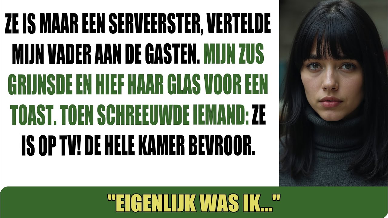 Op het familiefeest zei pa: 'Ze is maar serveerster' en iedereen lachte. Toen zagen ze me op tv!