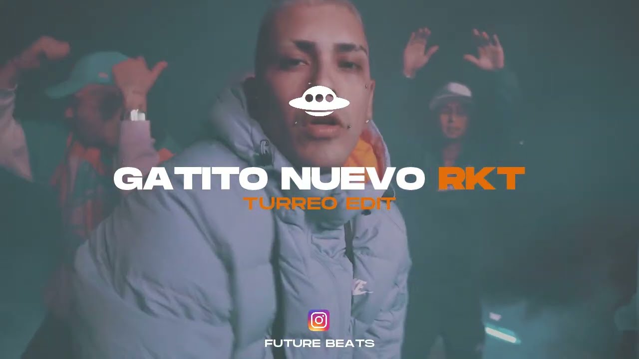 GATITO NUEVO RKT (Turreo Edit)