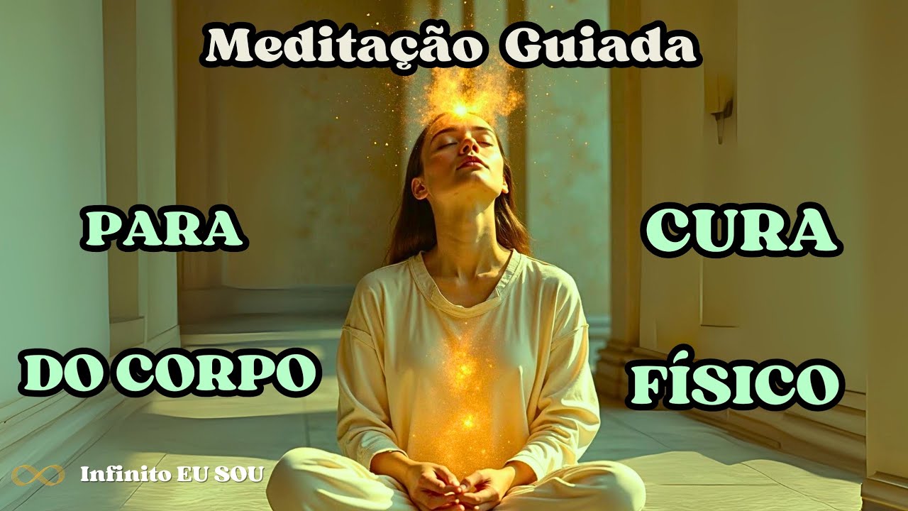 Meditação Guiada para manifestar CURA para o corpo
