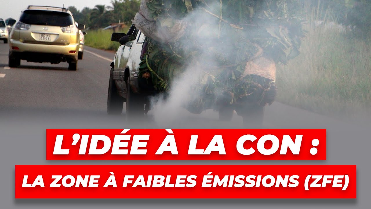 L'idée à la con : la ZFE (zone à faibles émissions)