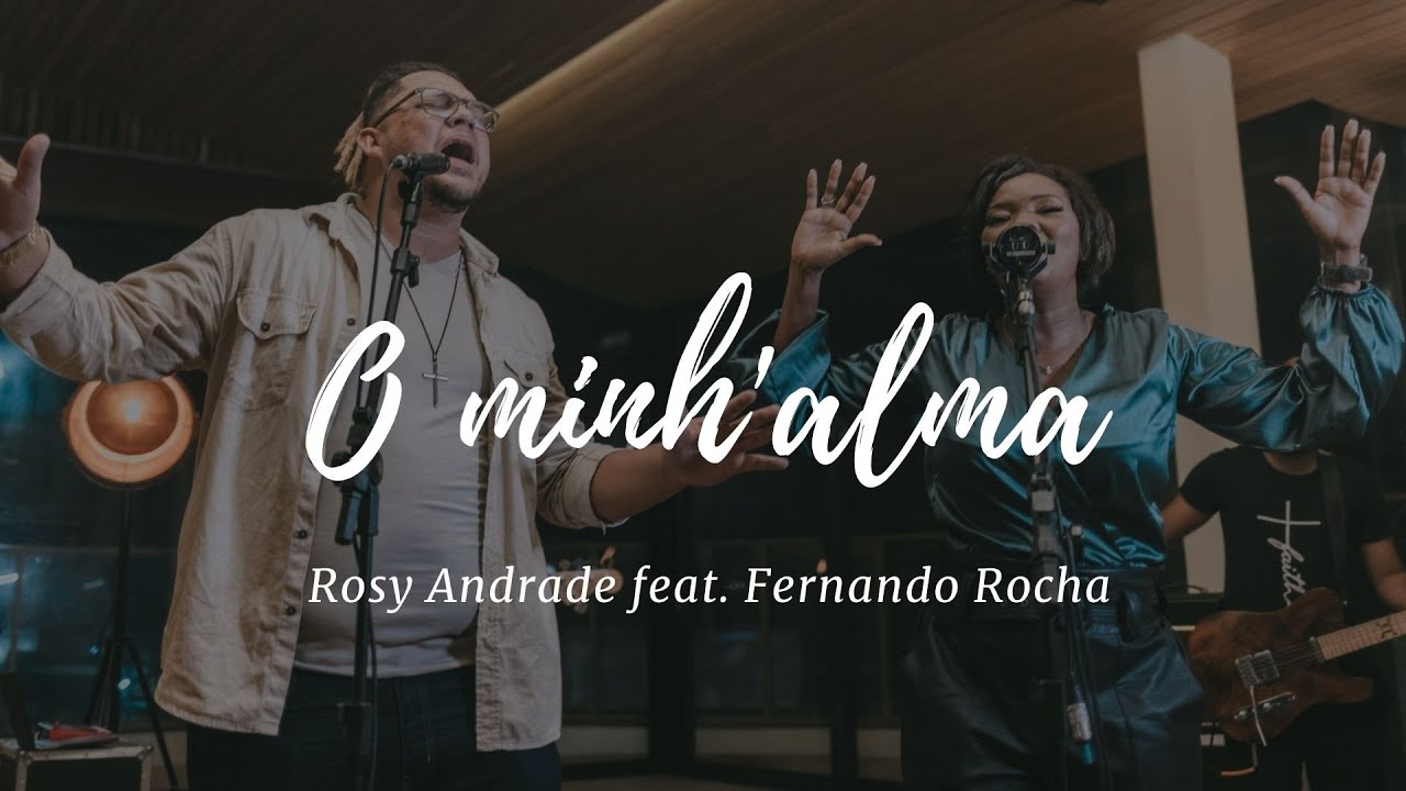 O Minh' Alma - Rosy Andrade feat. Fernando Rocha