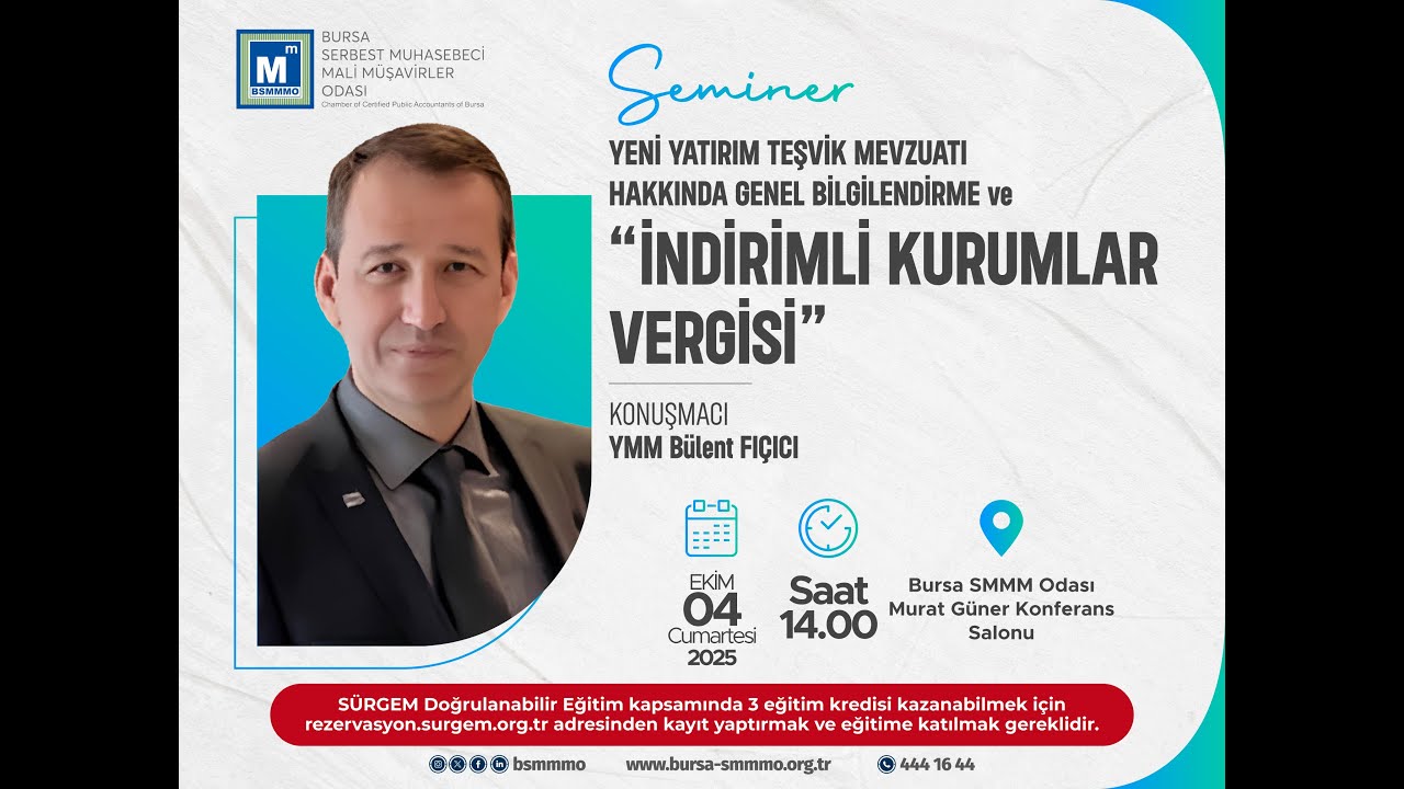 SEMİNER: Yeni Yatırımlar Teşvik Mevzuatı Hakkında Genel Bilgilendirme ve İndirimli Kurumlar Vergisi