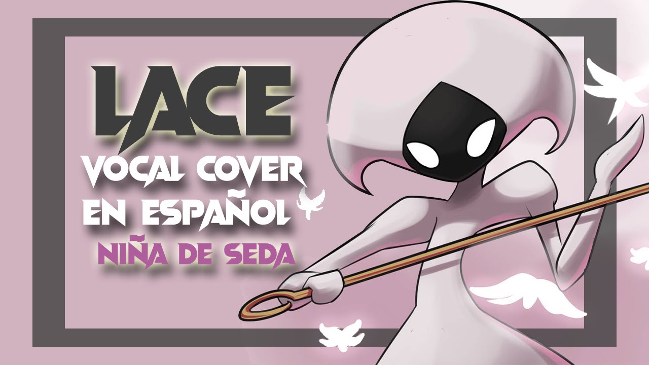 Hollow Knight Silksong - Niña de Seda [Lace] (Vocal Cover en Español)