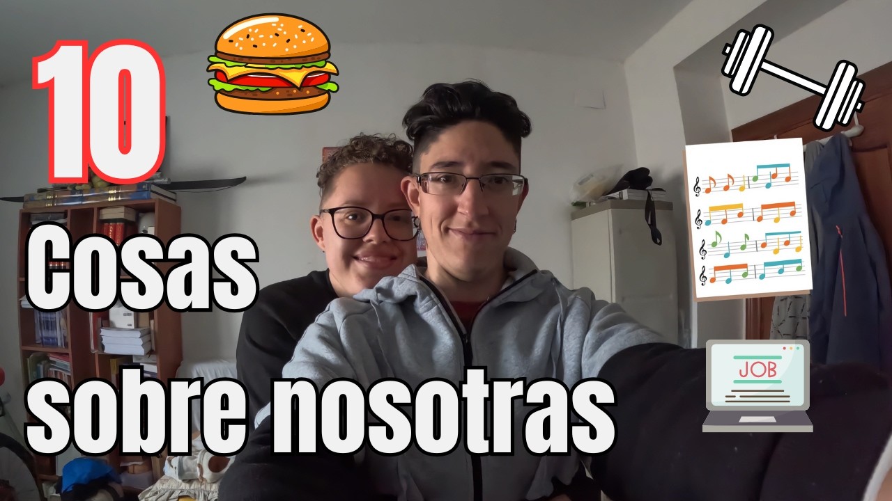 10 cosas sobre nosotras… pero versión ACTUALIZADA 😳💖