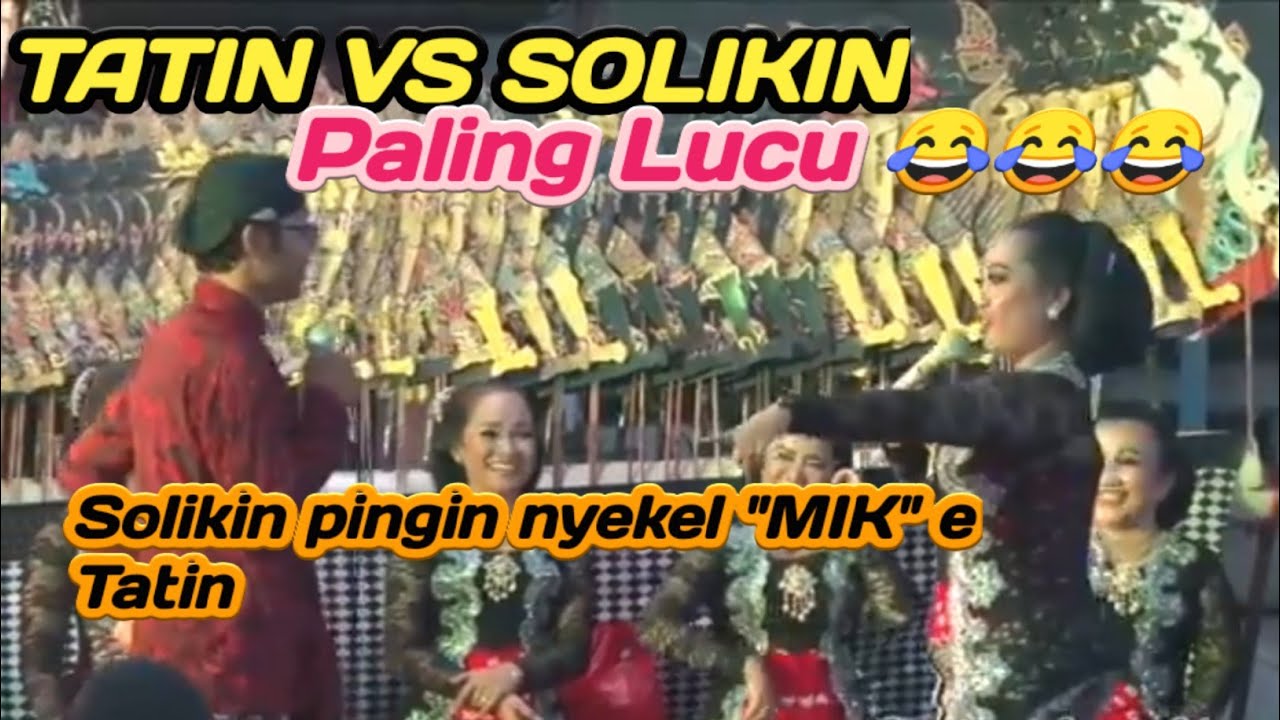 TATIN vs SOLIKIN PALING LUCU ~ Solikin pingin nyekel 
