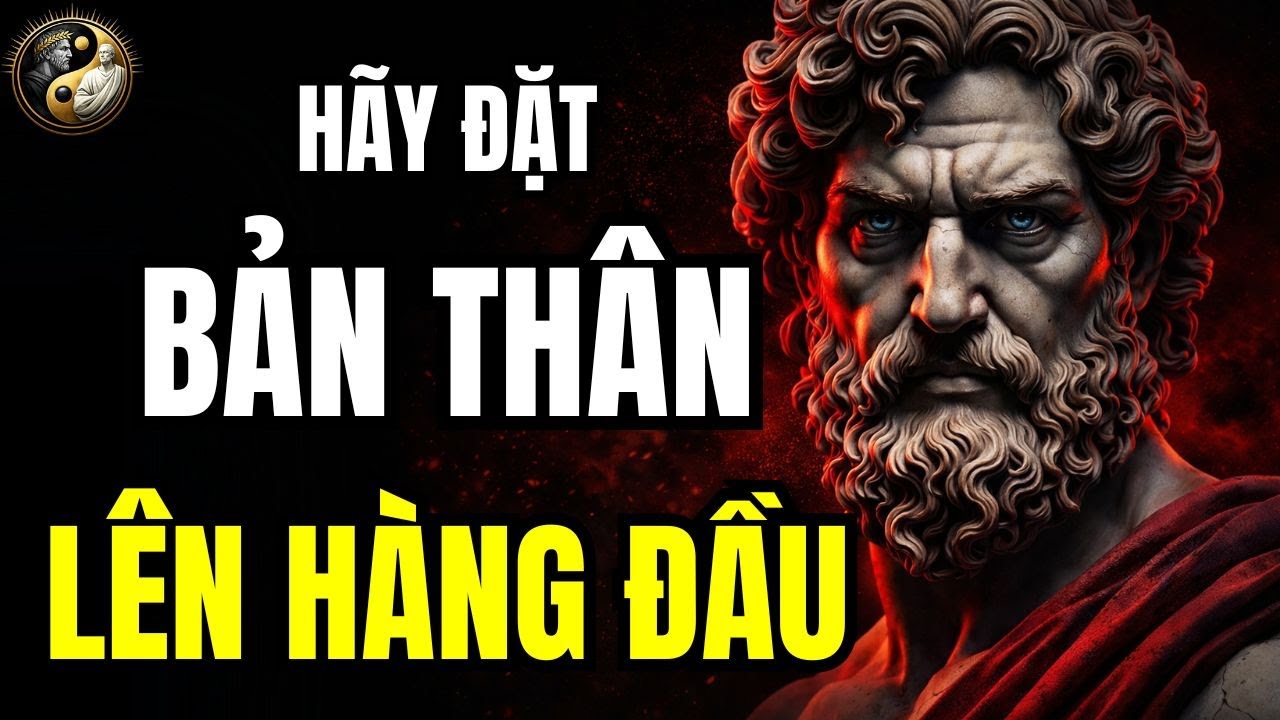 THẾ GIỚI BẮT ĐẦU THAY ĐỔI KHI BẠN HỌC ĐƯỢC CÁCH ĐẶT BẢN THÂN MÌNH LÊN HÀNG ĐẦU | TƯ DUY KHẮC KỶ