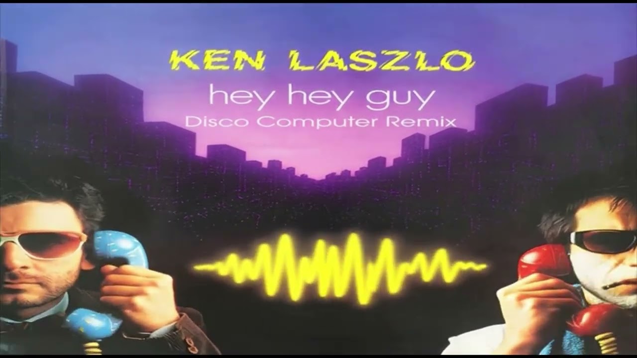 Ken Laszlo - Hey Hey Guy (Disco Computer Remix).