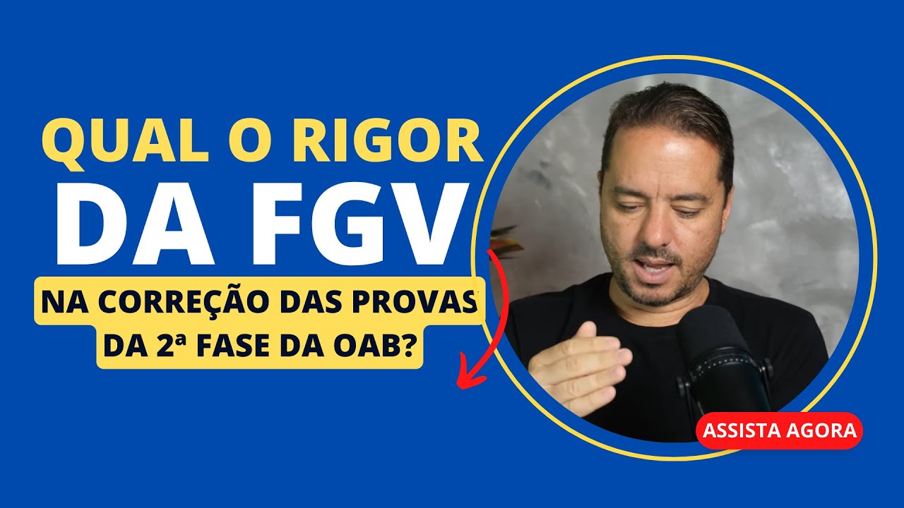 Qual o rigor da FGV na correção das provas da 2ª fase da OAB?