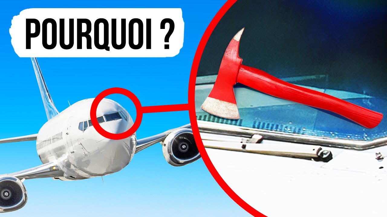 Pourquoi Les Pilotes Transportent Une Hache Cachée À Bord Des Avions