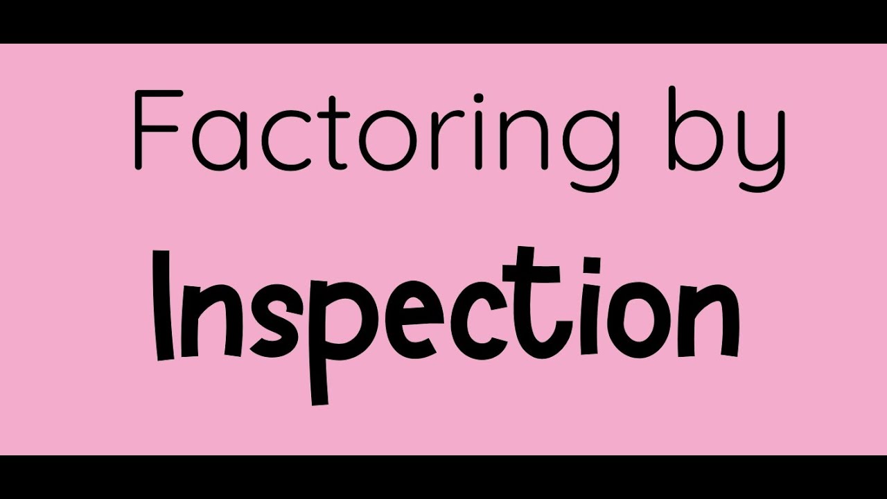 Factoring by Inspection
