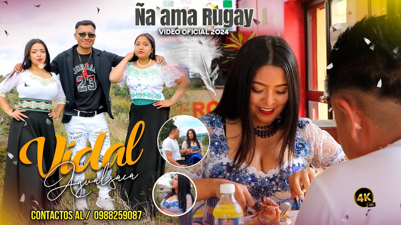 Vidal Agualsaca / Ña ama Rugay / VIDEO OFICIAL 2024