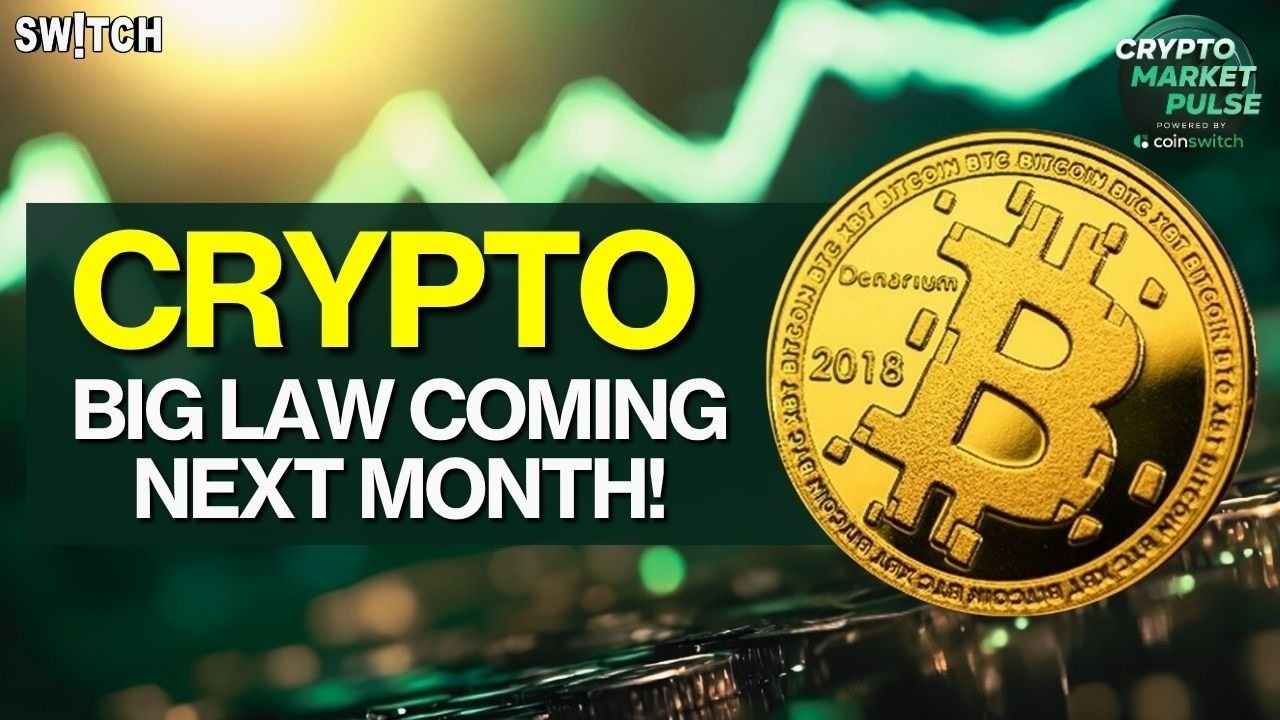 Crypto Market Pulse: Big Law Coming Next Month!। Top News of The Day। Powered by CoinSwitch
