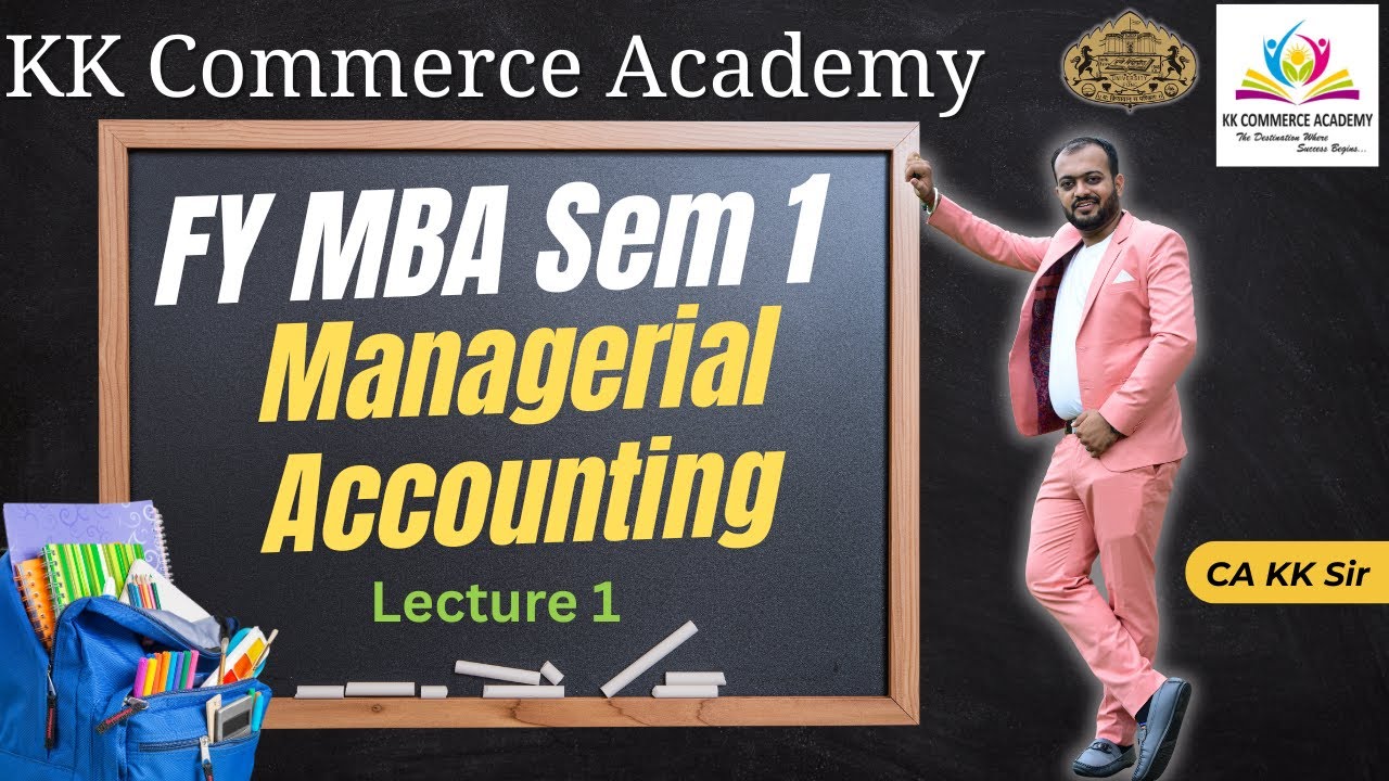 FY MBA Semester 1 I Managerial Accounting 1 I Ch 1 I Basic Concepts of Managerial Accounting I Lec 1