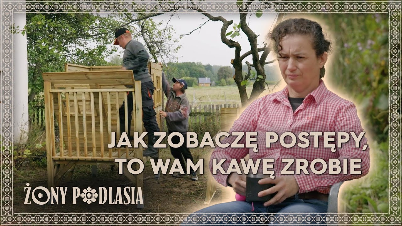 KIEROWNICZKA ALDONA ODPOCZYWA, MĘŻCZYŹNI PRACUJĄ 😁 | Żony Podlasia