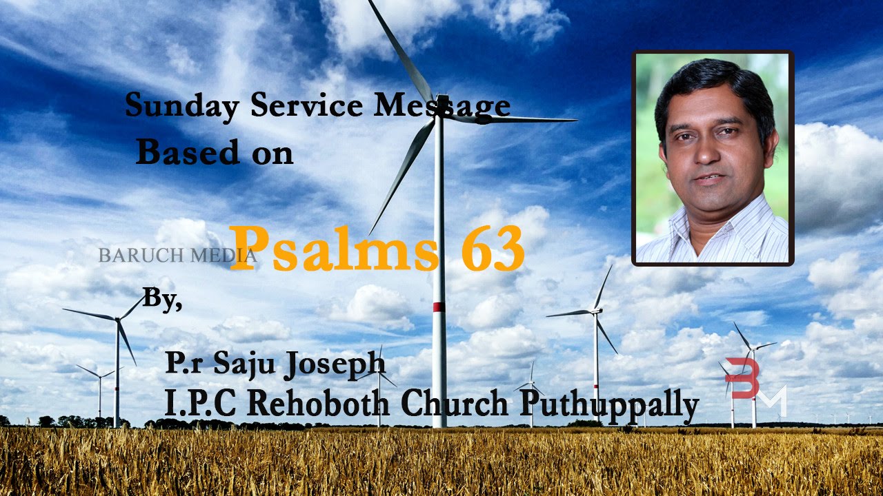 Pr Saju Joseph Sharing Sunday Service Message Based on Psalms 63 at I.P.C Rehoboth,Puthupally