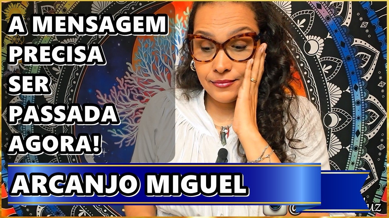 ARCANJO MIGUEL 🔵 O RECADO E URGENTE E VC PRECISA TER ATENÇÃO TOTAL! 