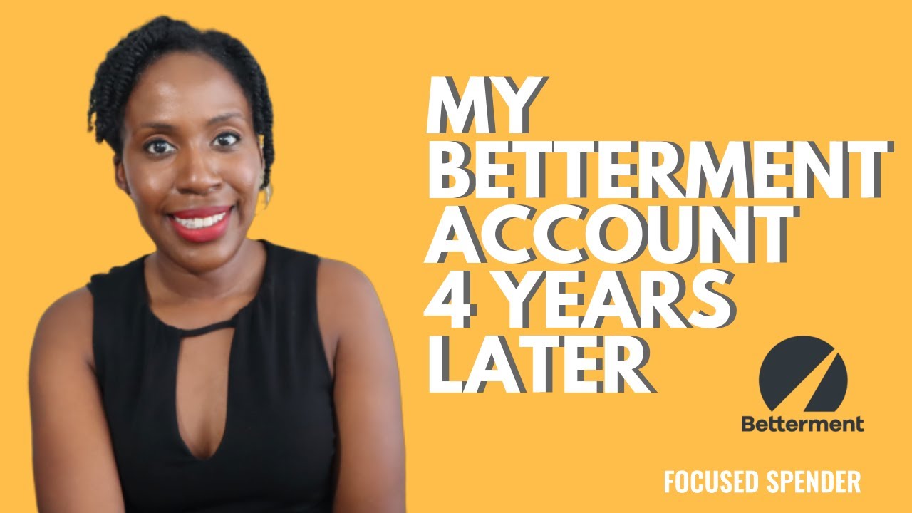 My Betterment Investing Update - 4 Years Later!!