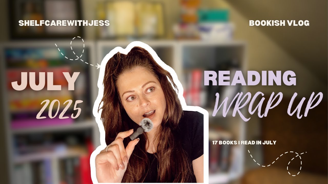 The 18 books I read in July 📚✨ July reading wrap up
