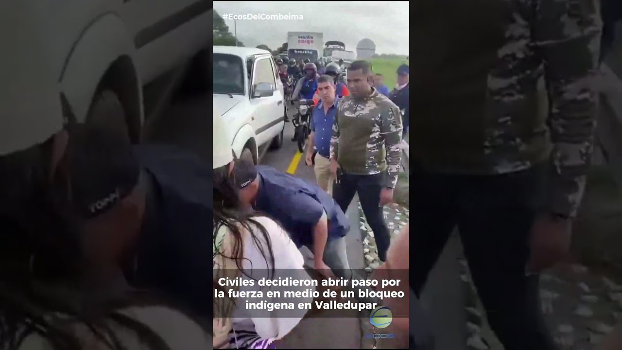 🚨 Dos ciudadanos decidieron abrir paso por la fuerza en medio de un bloqueo ind&iacute;gena en Valledupar 🚧