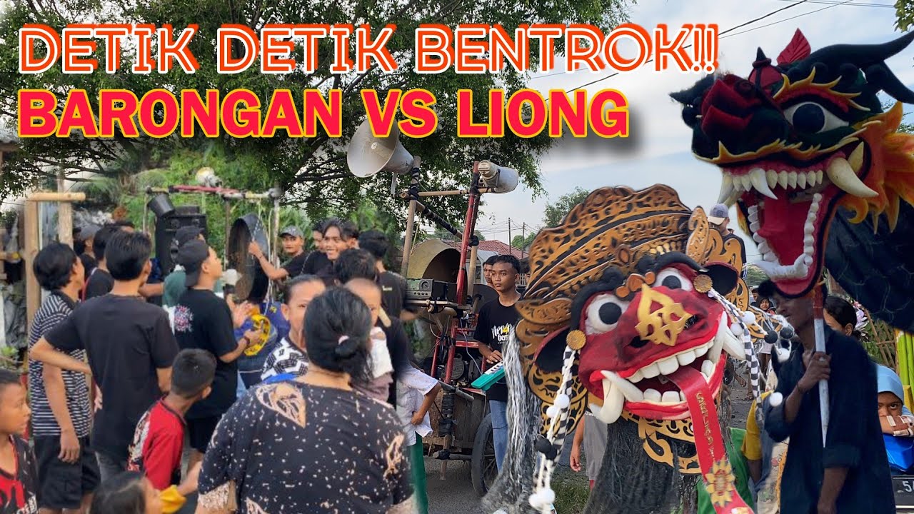 DETIK-DETIK OBROG BENTROK !! BARONGAN VS LIONG PANJANG 2024
